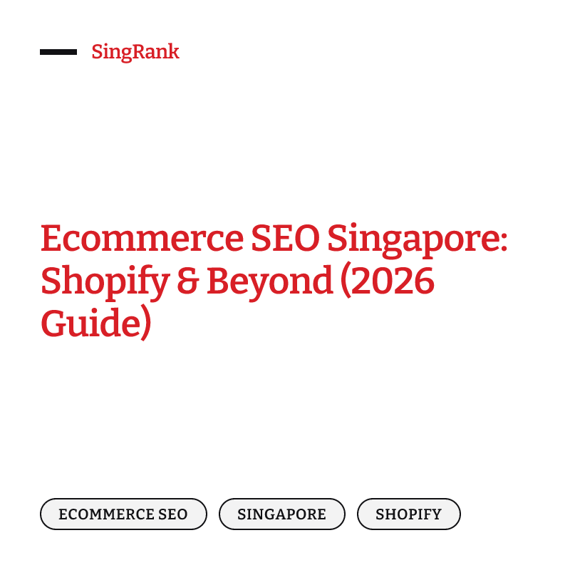 Ecommerce SEO Singapore: Shopify & Beyond (2026 Guide)