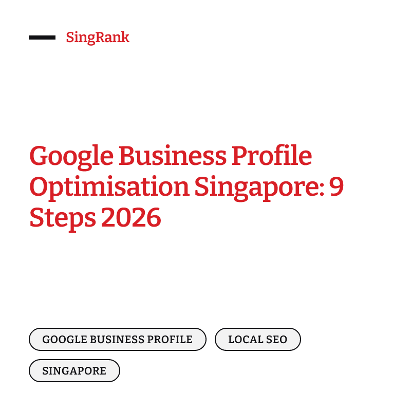 Google Business Profile optimisation in Singapore — ranking in the Google Maps local pack and AI answers