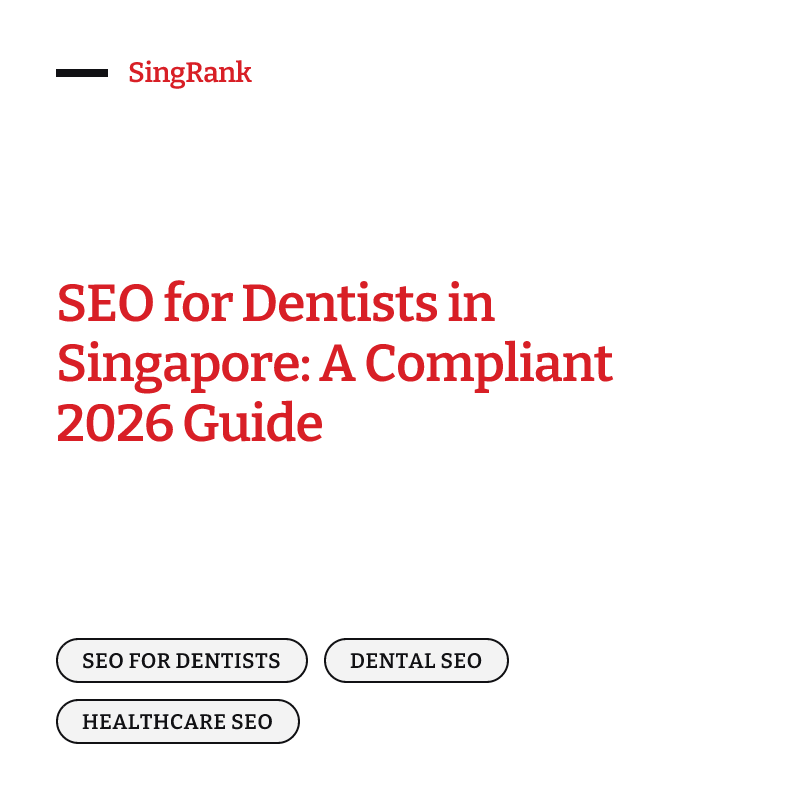 SEO for dentists in Singapore — ranking on Google, Maps and AI answers while staying HCSA-compliant