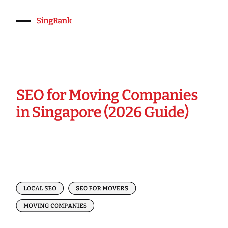 SEO for moving companies in Singapore — winning the Google Maps pack and AI answers