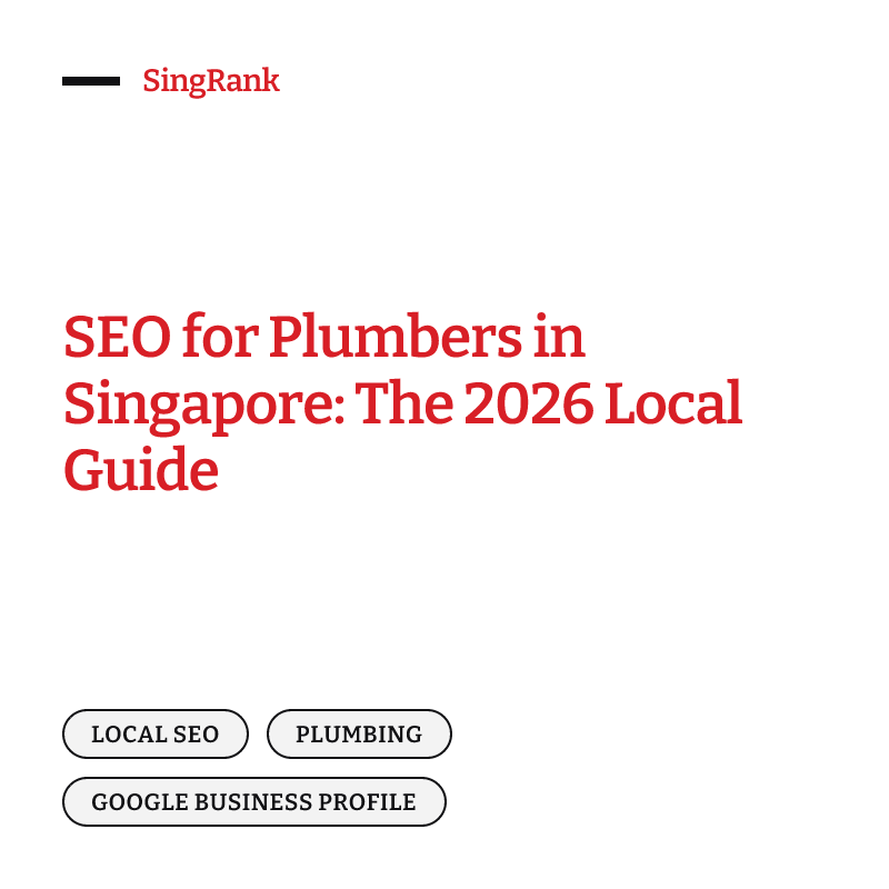 SEO for plumbers in Singapore — winning the Google Maps pack and AI answers for urgent plumbing searches